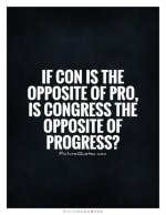 if-con-is-the-opposite-of-pro-is-congress-the-opposite-of-progress-quote-1.jpg