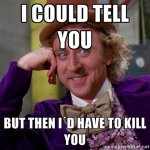 I could tell you.jpg