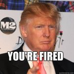 You're fired.jpg