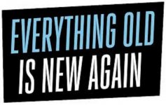 Old is the new New.jpg