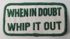 Whin in Doubt Whip it Out.jpg