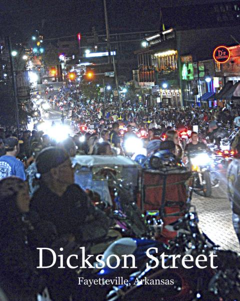 Dickson Street - BBB Rally Central is 40,000+ bikes double parked along both sides of the street and 2 rows up and down riding till 2 am for 4 nights.